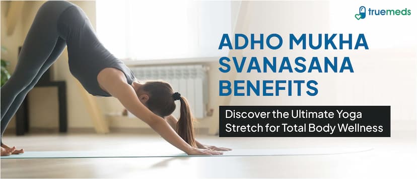 Adho Mukha Svanasana (Downward Facing Dog): Benefits and How to Do It