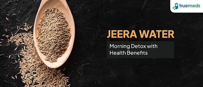 12 Health Benefits of Drinking Jeera Water You Should Know