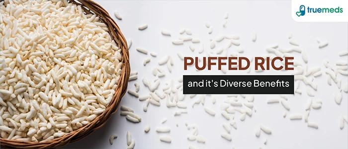 Puffed Rice: Uses, Benefits and More